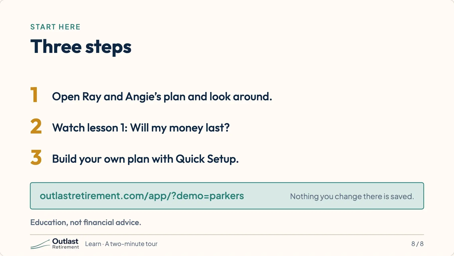 Three steps: open Ray and Angie’s plan and look around, watch lesson 1, build your own plan with Quick Setup.